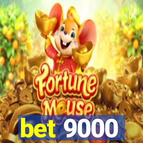 bet 9000