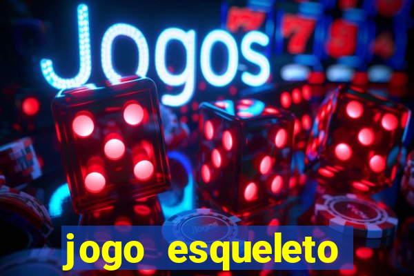 jogo esqueleto explosivo 2