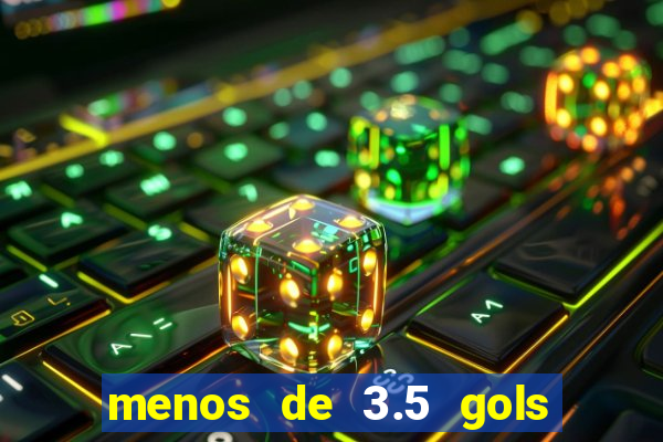 menos de 3.5 gols o que significa betano