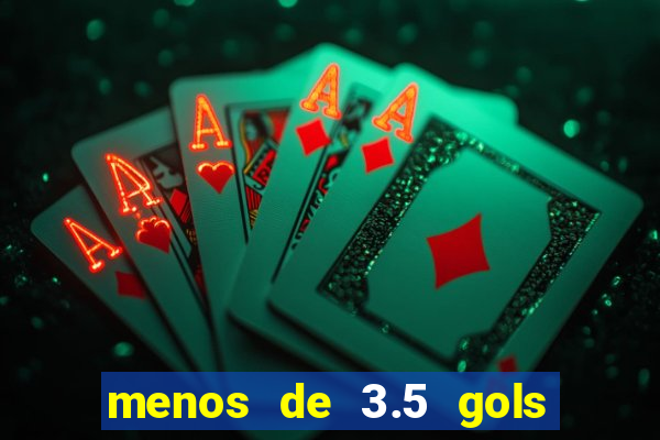 menos de 3.5 gols o que significa betano