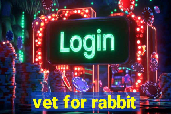 vet for rabbit