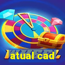 atual cad