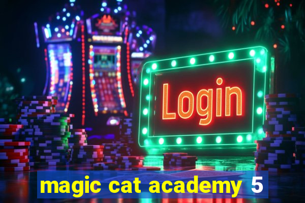 magic cat academy 5