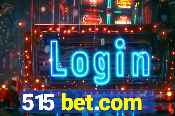 515 bet.com