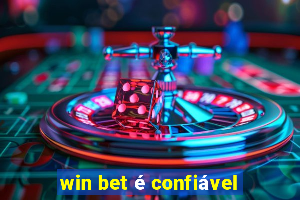 win bet é confiável