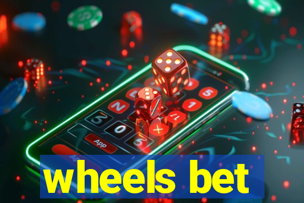 wheels bet