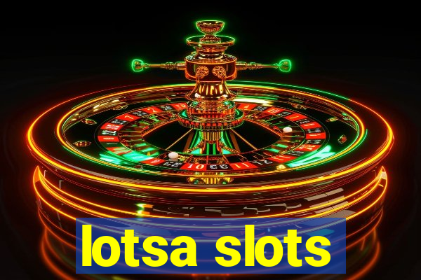 lotsa slots