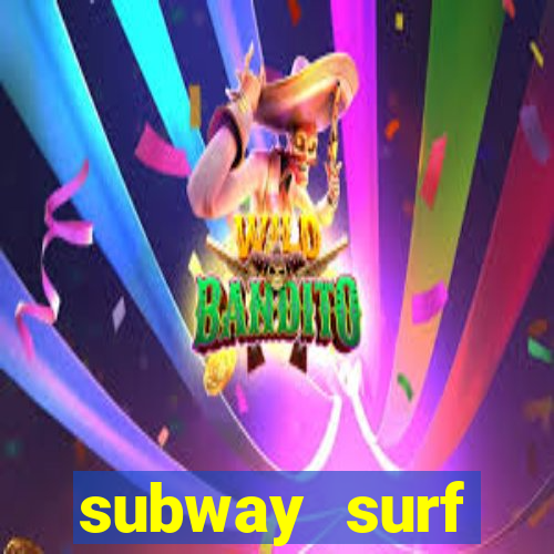 subway surf deposito 1 real