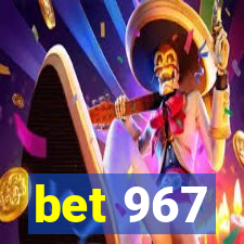 bet 967