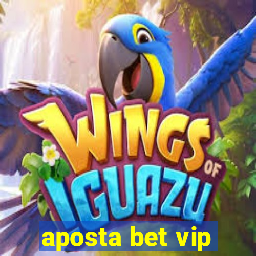 aposta bet vip