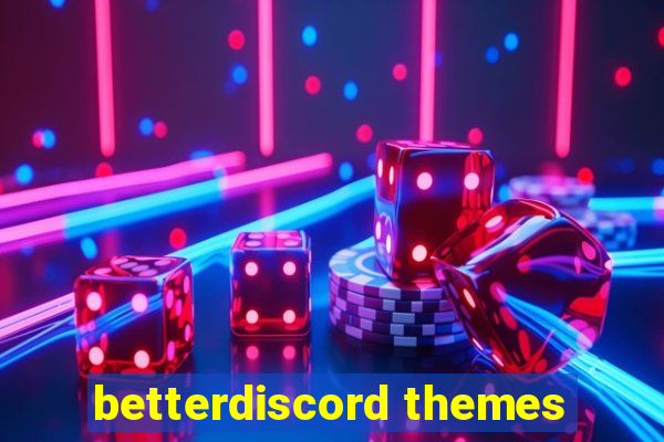 betterdiscord themes