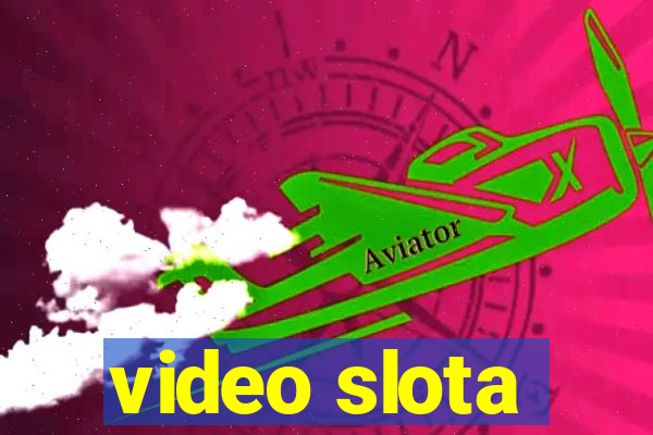 video slota