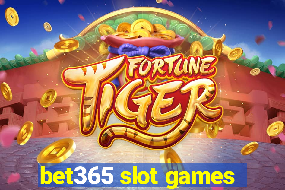 bet365 slot games