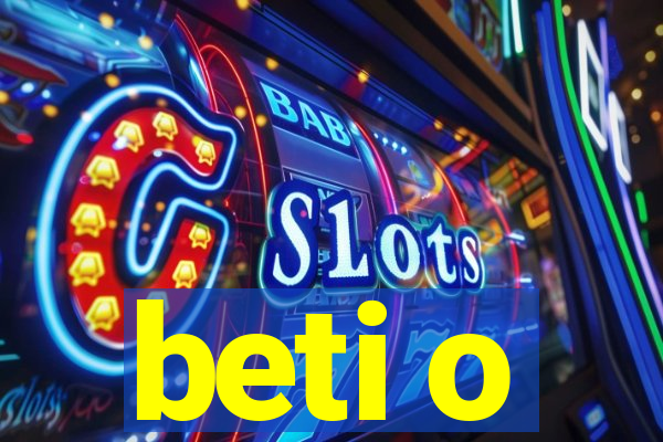 beti o