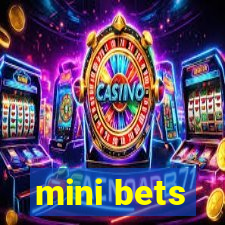 mini bets