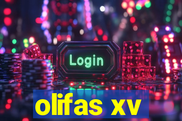 olifas xv