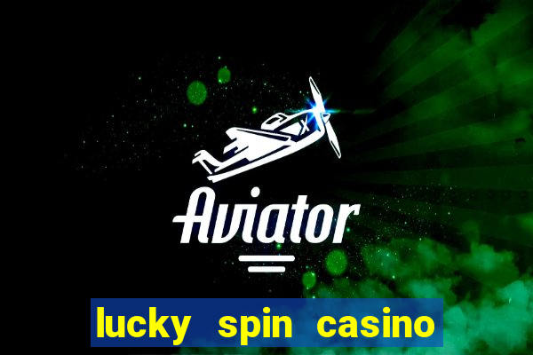 lucky spin casino slot game