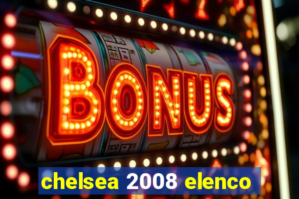 chelsea 2008 elenco