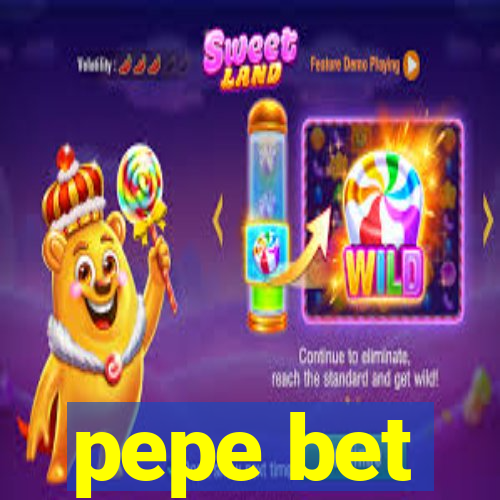 pepe bet