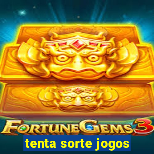 tenta sorte jogos