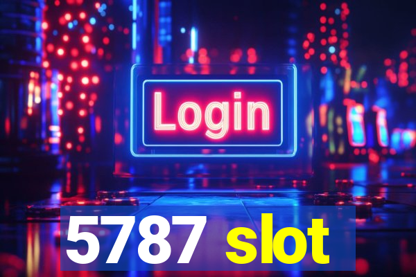 5787 slot