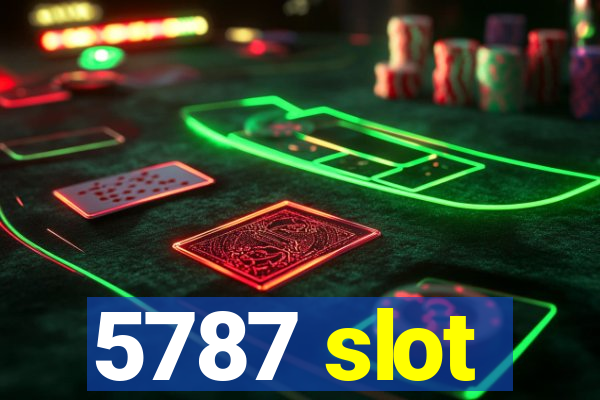 5787 slot