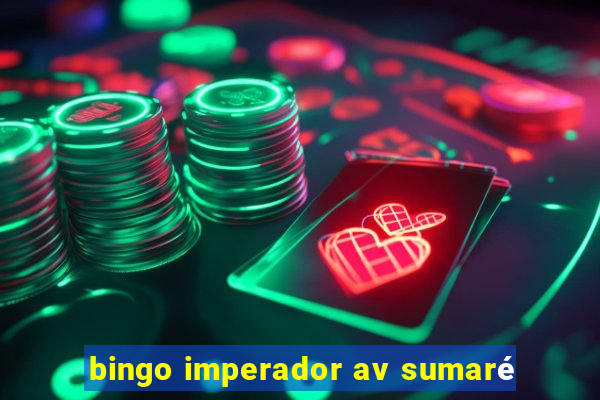 bingo imperador av sumaré