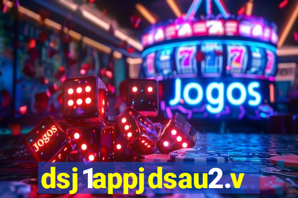 dsj1appjdsau2.vip