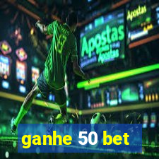 ganhe 50 bet