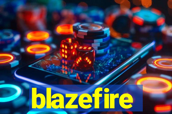 blazefire