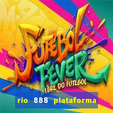 rio 888 plataforma de jogos