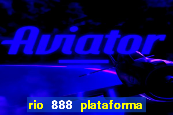 rio 888 plataforma de jogos