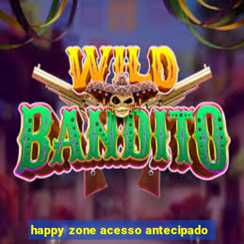 happy zone acesso antecipado