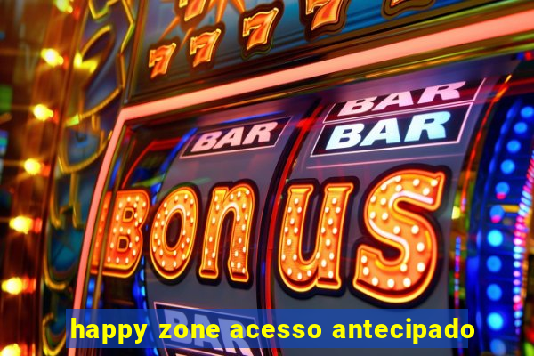 happy zone acesso antecipado