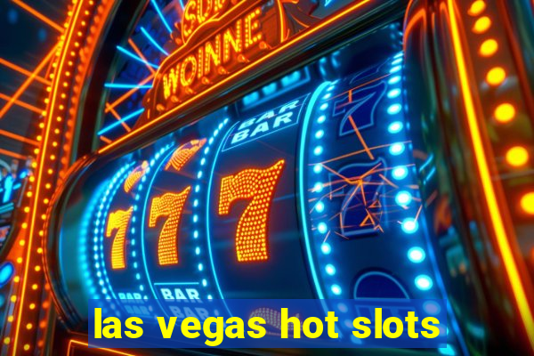 las vegas hot slots