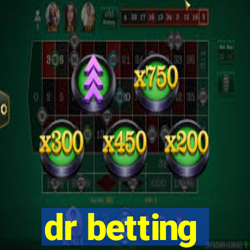 dr betting