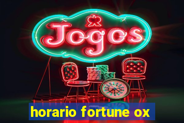 horario fortune ox