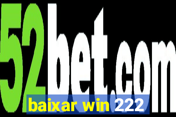 baixar win 222