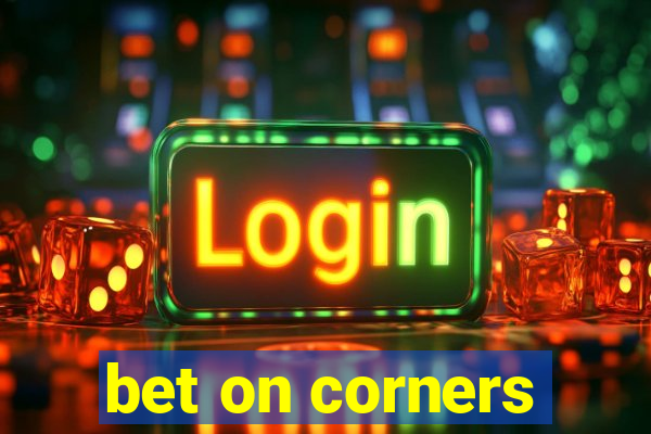 bet on corners