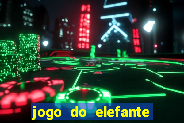 jogo do elefante que ganha dinheiro