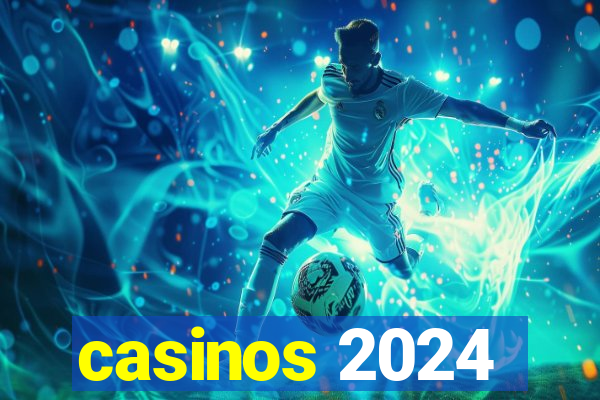 casinos 2024