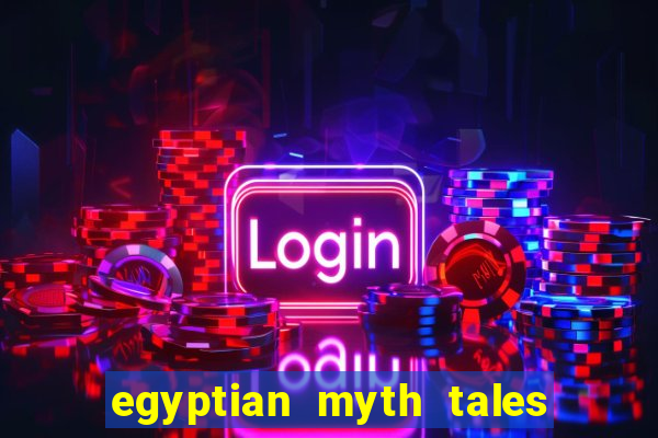 egyptian myth tales of fortune slot free play