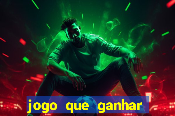 jogo que ganhar dinheiro gratis