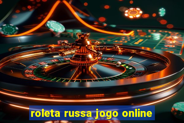 roleta russa jogo online