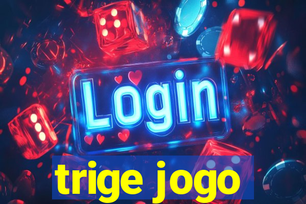 trige jogo