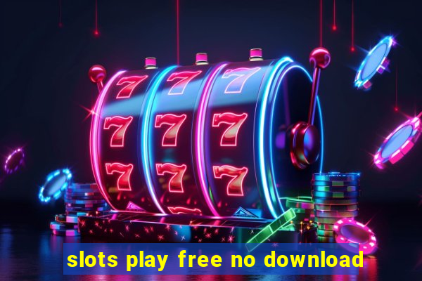 slots play free no download