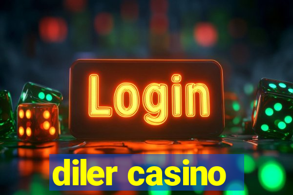 diler casino