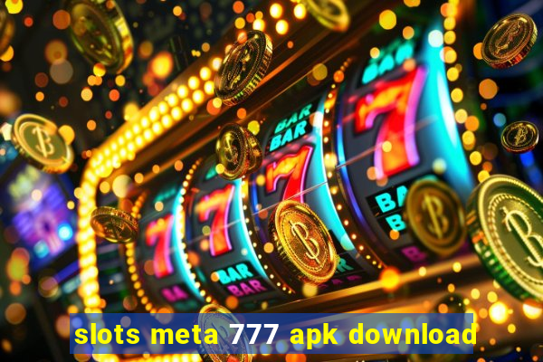 slots meta 777 apk download