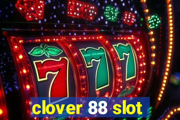 clover 88 slot