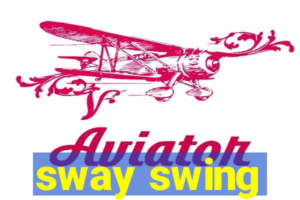 sway swing